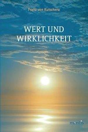 Cover for Kutschera · Wert und Wirklichkeit (Bog) (2010)