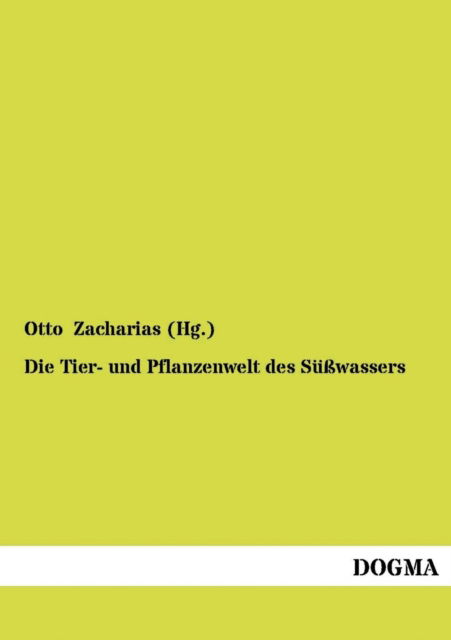 Cover for Otto Zacharias · Die Tier- Und Pflanzenwelt Des Suesswassers: Zweiter Band (Paperback Book) [German, 1 edition] (2012)