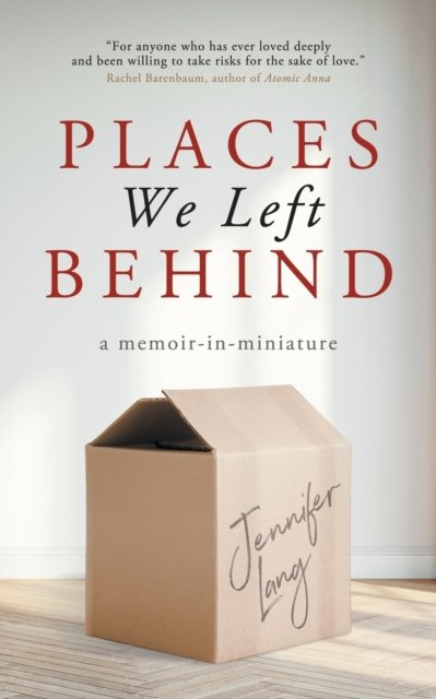 Places We Left Behind: a memoir-in-miniature - Lang, Jennifer (Israel Writers Studio Brevity) - Books - Vine Leaves Press - 9783988320186 - September 5, 2023