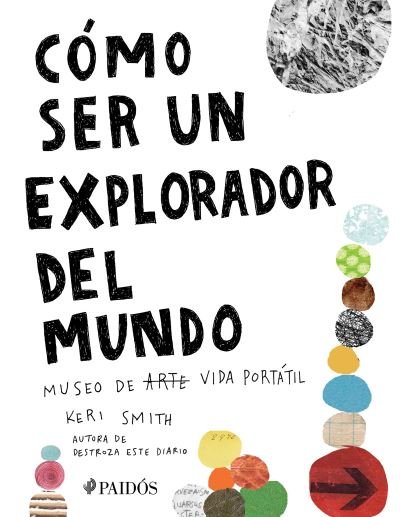 Cover for Keri Smith · Cómo ser un explorador del mundo (Paperback Book) (2021)