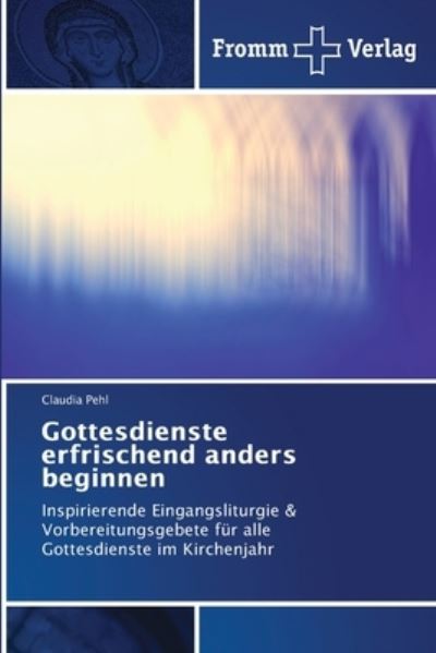 Cover for Claudia Pehl · Gottesdienste erfrischend anders beginnen (Paperback Book) (2021)