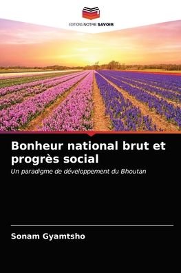 Cover for Sonam Gyamtsho · Bonheur national brut et progres social (Taschenbuch) (2021)
