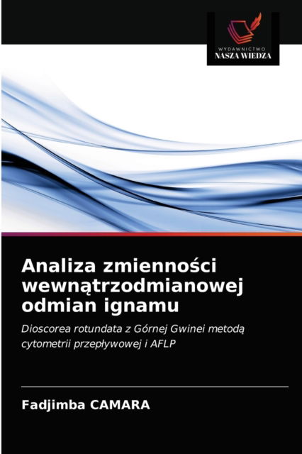 Cover for Fadjimba Camara · Analiza zmienno?ci wewn?trzodmianowej odmian ignamu (Paperback Book) (2021)