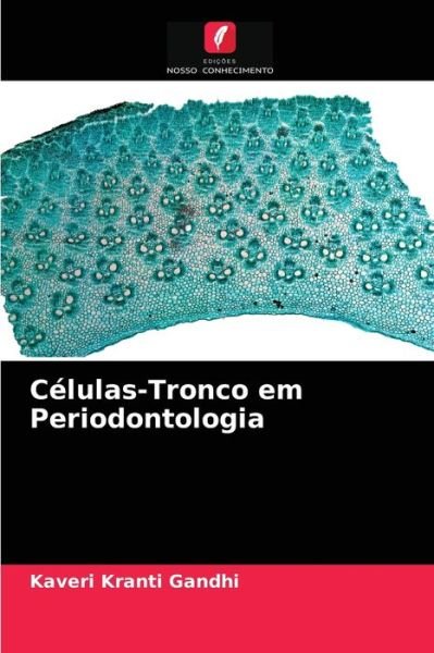 Cover for Kaveri Kranti Gandhi · Celulas-Tronco em Periodontologia (Paperback Book) (2021)