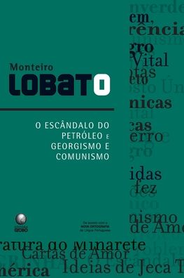 Cover for Monteiro Lobato · O Escandalo Do Petroleo E Georgismo E Comunismo (Paperback Book) (2022)