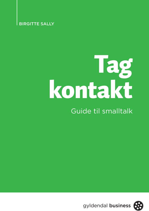 Tag kontakt - Birgitte Sally - Books - Gyldendal Business - 9788702105186 - March 2, 2011