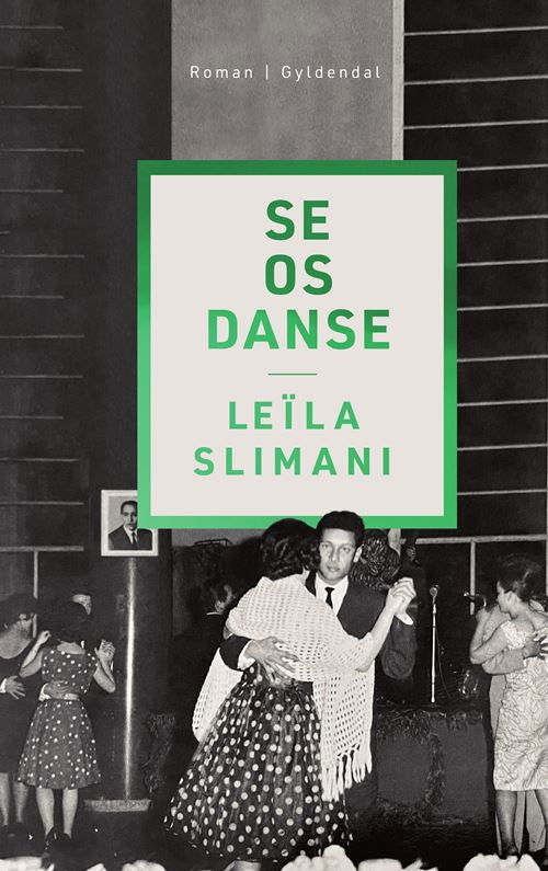 Cover for Leïla Slimani · Se os danse (Indbundet Bog) [1. udgave] (2023)