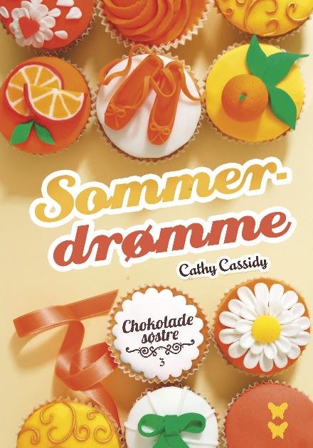 Chokoladesøstre: Chokoladesøstre (3) - Sommerdrømme - Cathy Cassidy - Kirjat - CARLSEN - 9788711565186 - keskiviikko 15. maaliskuuta 2017