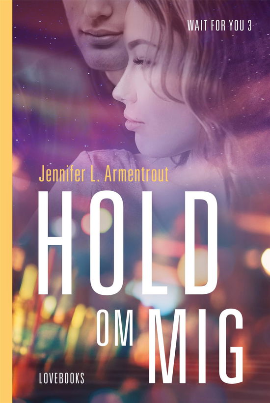 Wait for you: Hold om mig - Jennifer L. Armentrout - Libros - Lindhardt og Ringhof - 9788711693186 - 12 de octubre de 2018