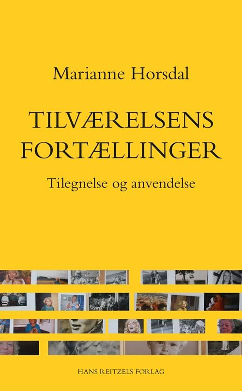 Cover for Marianne Horsdal · Tilværelsens fortællinger (Sewn Spine Book) [1st edition] (2017)