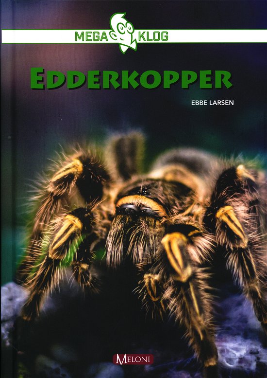 Mega Klog: Edderkopper - Ebbe Larsen - Kirjat - Forlaget Meloni - 9788771501186 - tiistai 18. elokuuta 2020