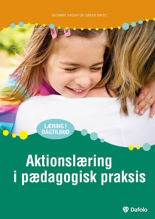 Cover for Suzanne Krogh og Søren Smidt · Læring i dagtilbud: Aktionslæring i pædagogisk praksis (Paperback Book) [1e uitgave] (2014)