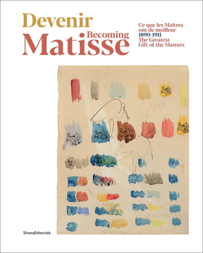 Cover for Silvana Editoriale · Becoming Matisse: 1890-1911. The Greatest Gift of the Masters (Paperback Book) (2020)