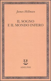 Cover for James Hillman · Il Sogno E Il Mondo Infero (Buch)