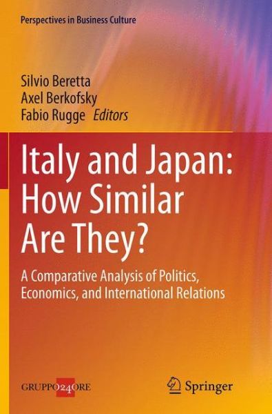 Cover for Italy and Japan: How Similar Are They?: A Comparative Analysis of Politics, Economics, and International Relations - Perspectives in Business Culture (Paperback Book) [Softcover reprint of the original 1st ed. 2014 edition] (2016)