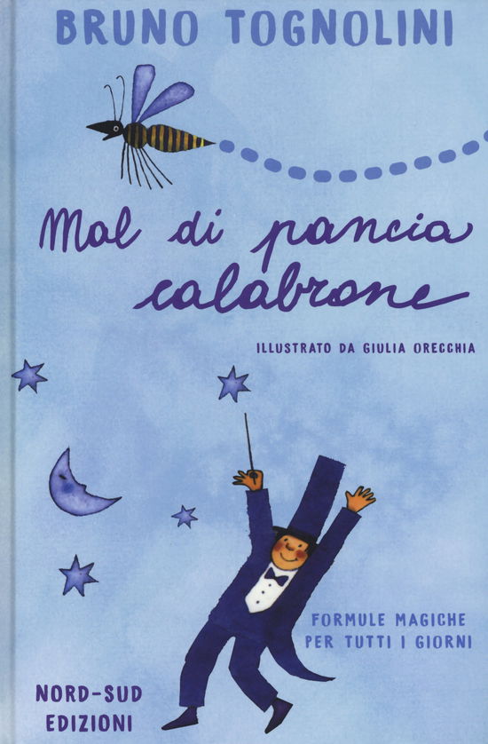 Cover for Bruno Tognolini · Mal Di Pancia Calabrone. Formule Magiche Per Tutti I Giorni. Ediz. A Colori (Book)