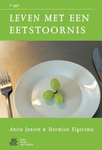 Leven Met Een Eetstoornis - Van a Tot Ggz - Anita Jansen - Boeken - Bohn Stafleu Van Loghum - 9789031350186 - 1 augustus 2006