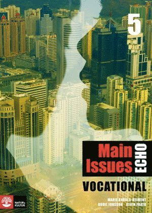 Echo: Echo 5 Main Issues Vocational Elevbok - Kevin Frato - Kirjat - Natur & Kultur Läromedel - 9789127435186 - perjantai 3. lokakuuta 2014