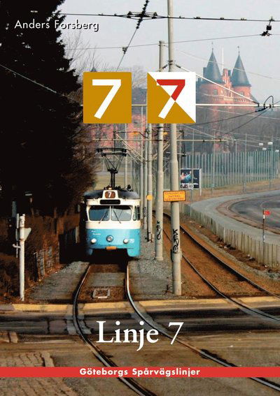 Cover for Anders Forsberg · Spårvägarna i Göteborg: Linje 7 (Book) (2006)