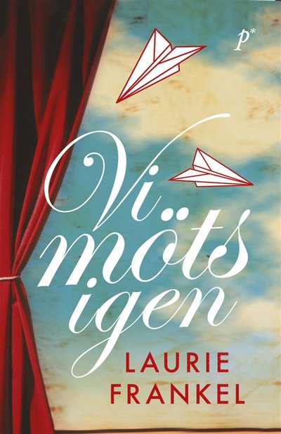 Vi möts igen - Laurie Frankel - Książki - Printz Publishing - 9789187343186 - 4 września 2013