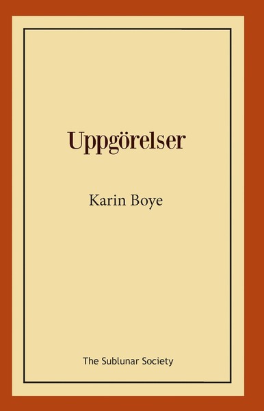 Uppgörelser - Karin Boye - Książki - The Sublunar Society - 9789188221186 - 20 kwietnia 2018