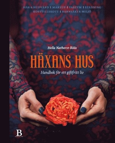 Cover for Hella Nathorst-Böös · Häxans hus : handbok för ett giftfritt liv (Bound Book) (2017)