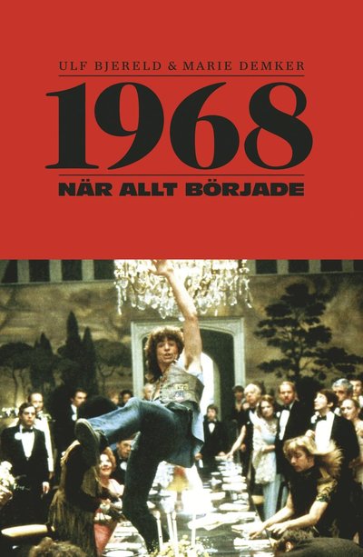 1968 : när allt började - Marie Demker - Books - Hjalmarson & Högberg Bokförlag - 9789198387186 - January 2, 2018