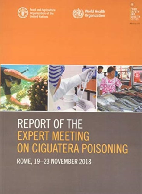 Cover for Food and Agriculture Organization · Report of the Expert Meeting on Ciguatera poisoning: Rome, 19-23 November 2018 - Food safety and quality series (Paperback Book) (2020)