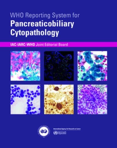 Cover for IAC-IARC-WHO Joint Editorial Board · Who Reporting System for Pancreaticobiliary Cytopathology (Book) (2023)