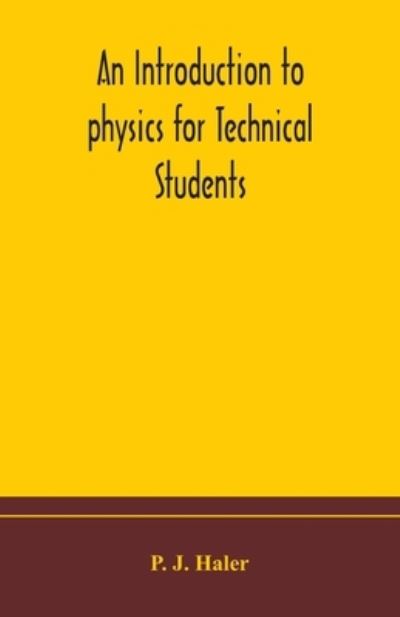 Cover for P J Haler · An introduction to physics for Technical Students (Paperback Book) (2020)