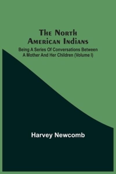 Cover for Harvey Newcomb · The North American Indians (Paperback Book) (2021)