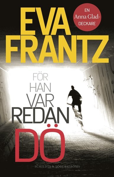Cover for Eva Frantz · Anna Glad: För han var redan dö (Indbundet Bog) (2020)
