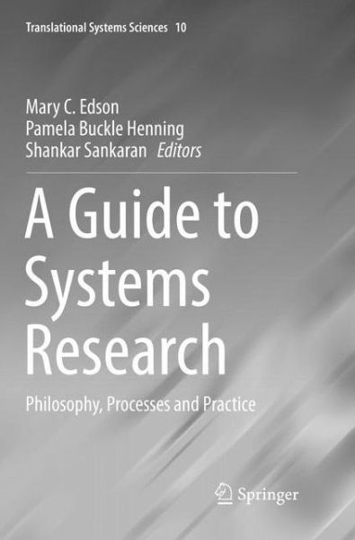 Cover for A Guide to Systems Research: Philosophy, Processes and Practice - Translational Systems Sciences (Paperback Book) [Softcover reprint of the original 1st ed. 2017 edition] (2018)