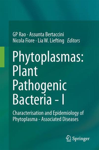 Cover for Phytoplasmas · Phytoplasmas: Plant Pathogenic Bacteria - I: Characterisation and Epidemiology of Phytoplasma - Associated Diseases (Hardcover Book) [1st ed. 2018 edition] (2018)