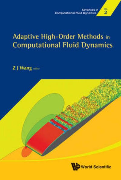 Adaptive High-order Methods In Computational Fluid Dynamics - Advances In Computational Fluid Dynamics - Z J Wang - Livros - World Scientific Publishing Co Pte Ltd - 9789814313186 - 28 de março de 2011
