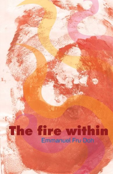 Cover for Emmanuel Fru Doh · The Fire Within (Pocketbok) (2008)