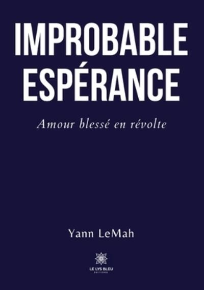 Cover for Lemah Yann · Improbable Esperance: Amour blesse en revolte (Paperback Bog) (2022)