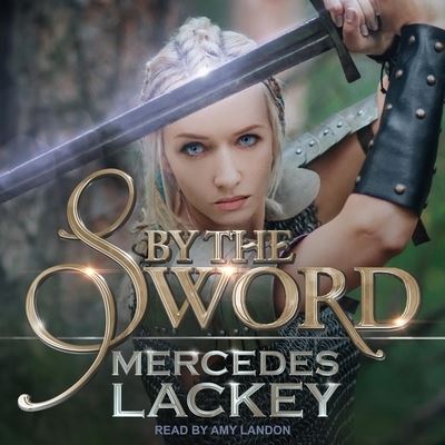 By the Sword - Mercedes Lackey - Musiikki - TANTOR AUDIO - 9798200264186 - tiistai 14. heinäkuuta 2020