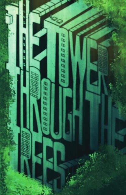 Cover for Sean Dillon · The Tower Through the Trees: a solarpunk novel (Paperback Book) (2022)