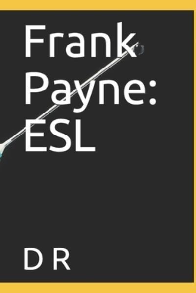 Cover for D R · Frank Payne: ESL (Pocketbok) (2021)