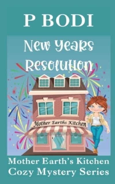 Cover for Pbodi · New Years Resolution: Mother Earths Kitchen Cozy Mystery Series (Pocketbok) (2021)