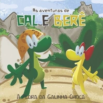 Cover for H S Fernandes · As Aventuras de Cal e Bere: A Pedra da Galinha Choca (Taschenbuch) (2021)