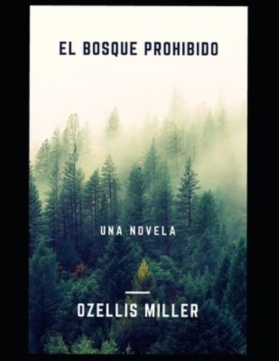 Cover for Ozellis Miller · El bosque prohibido (Paperback Bog) (2021)