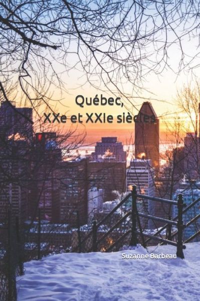 Cover for Suzanne Barbeau · Quebec, XXe et XXIe siecles: Historiographie (Paperback Book) (2021)