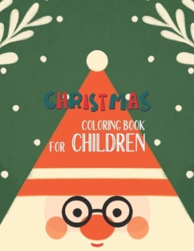 Christmas Coloring Book For Children - Mimouni Publishing Group - Kirjat - Independently Published - 9798565035186 - lauantai 14. marraskuuta 2020