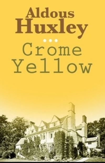 Cover for Aldous Huxley · Crome Yellow Illustrated (Taschenbuch) (2020)