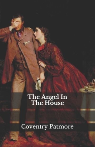 Cover for Coventry Patmore · The Angel In The House (Paperback Book) (2020)