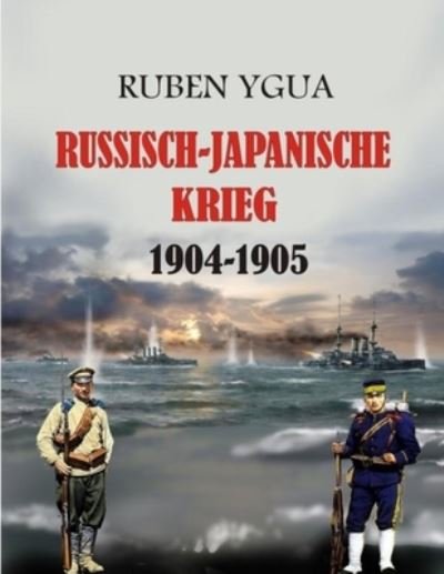 Cover for Ruben Ygua · Russisch-Japanische Krieg (Paperback Bog) (2021)
