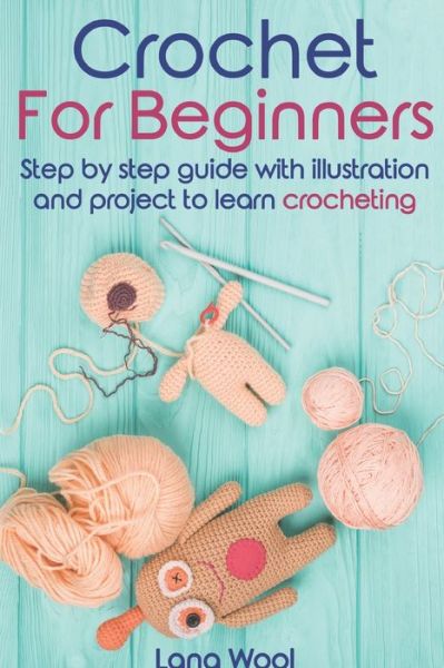 Cover for Lana Wool · Crochet for Beginner (Paperback Book) (2020)