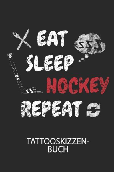 Cover for Divory Notizbuch · EAT SLEEP HOCKEY REPEAT - Tattooskizzenbuch (Pocketbok) (2020)